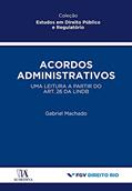 Ler Acordos Administrativos: uma Leitura a Partir do Art. 26 da LINDB, do autor Gabriel Machado