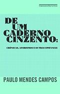 Ler De um caderno cinzento, do autor Paulo Mendes Campos Ler De um caderno cinzento, do autor Paulo Mendes Campos