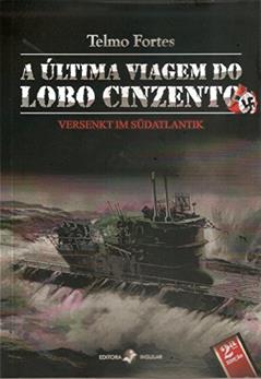 A última Viagem do Lobo Cinzento: Versenkt im Südatlantik, do autor Telmo Fortes