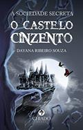 Ler A sociedade Secreta: O Castelo Cinzento, do autor Dayana Ribeiro Sousa Ler A sociedade Secreta: O Castelo Cinzento, do autor Dayana Ribeiro Sousa