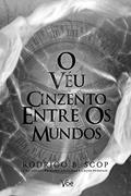 Ler O Véu Cinzento entre os Mundos, do autor Rodrigo B. Scop