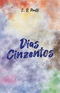 Ler Dias Cinzentos, do autor L. R. Pratti