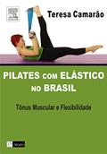 Ler Pilates com Elástico no Brasil, do autor Teresa Camarão Ler Pilates com Elástico no Brasil, do autor Teresa Camarão