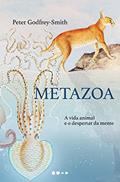 Ler Metazoa: A vida animal e o despertar da mente, do autor Peter Godfrey-Smith Ler Metazoa: A vida animal e o despertar da mente, do autor Peter Godfrey-Smith