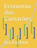 Ler Economia dos Camarões, do autor IVã Kushnir Ler Economia dos Camarões, do autor IVã Kushnir