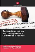 Ler Determinantes do microsseguro nos Camarões urbanos, do autor Etgard Manga Engama; Frédéric S. Ayissi Koffi
