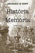 Ler História e memória, do autor Jacques Le Goff