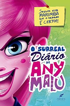 O surreal diário de Any Malu: Segura essa marimba que o babado é forte, do autor Any Malu