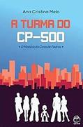 Ler A Turma do CP-500, do autor Ana Cristina Melo