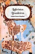 Ler Labirintos Brasileiros, do autor Joaquim Romero Magalhães Ler Labirintos Brasileiros, do autor Joaquim Romero Magalhães