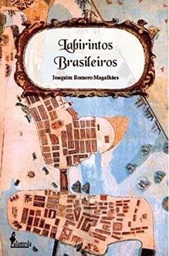 Labirintos Brasileiros, do autor Joaquim Romero Magalhães
