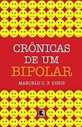 Ler Crônicas de um bipolar, do autor Marcelo C. P. Diniz