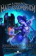 Ler A prisão mal-assombrada, do autor Joseph Delaney