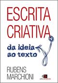 Ler Escrita criativa: Da ideia ao texto, do autor Rubens Marchioni
