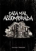 Ler Casa Mal-Assombrada, do autor Luciano Camargos