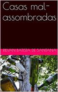 Ler Casas mal-assombradas, do autor Rilvan Batista de Santana Ler Casas mal-assombradas, do autor Rilvan Batista de Santana