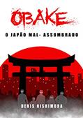 Ler Obake: O Japão mal-assombrado, do autor Denis Nishimura Ler Obake: O Japão mal-assombrado, do autor Denis Nishimura