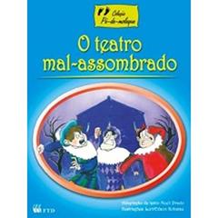 O Teatro Mal-Assombrado - Coleção Pé de Moleque, do autor Noeli Prado