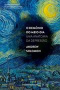 Ler O demônio do meio-dia: Uma anatomia da depressão, do autor Andrew Solomon Ler O demônio do meio-dia: Uma anatomia da depressão, do autor Andrew Solomon