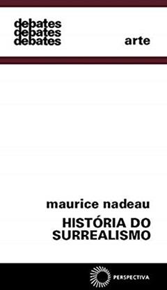 História do Surrealismo, do autor Maurice Nadeau