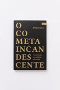 Ler O Cometa incandescente: romantismo, surrealismo, subversão, do autor Michael Löwy Ler O Cometa incandescente: romantismo, surrealismo, subversão, do autor Michael Löwy