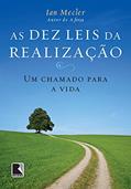 Ler As dez leis da realização - um chamado para a vida, do autor Ian Mecler Ler As dez leis da realização - um chamado para a vida, do autor Ian Mecler