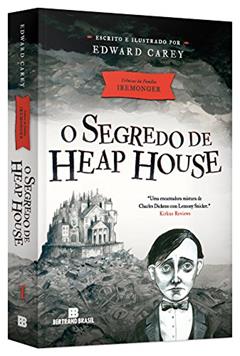 O segredo de Heap House, do autor Edward Carey
