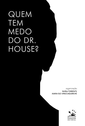 Ler Quem tem medo do Dr. House?, do autor Nuria Torrents; Maria Elci Spaccaquerche
