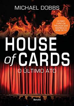 House of cards - O último ato - Vol. 3, do autor Michael Dobbs