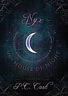 Nyx na Série House of Night, do autor P. C. Cast