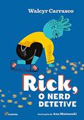Ler Rick, o nerd detetive, do autor Walcyr Carrasco Ler Rick, o nerd detetive, do autor Walcyr Carrasco