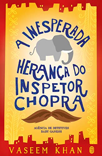 Ler A Inesperada Herança do Inspetor Chopra, do autor Vaseem Khan Ler A Inesperada Herança do Inspetor Chopra, do autor Vaseem Khan