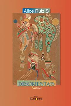 Desorientais, do autor Alice Ruiz S