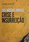 Ler Aos nossos amigos Crise e Insurreição, do autor Comitê Invisível