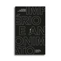 Ler Império e Anonimato: Materiais preliminares ás insurreições: 1, do autor Org. Cidadãos Ler Império e Anonimato: Materiais preliminares ás insurreições: 1, do autor Org. Cidadãos