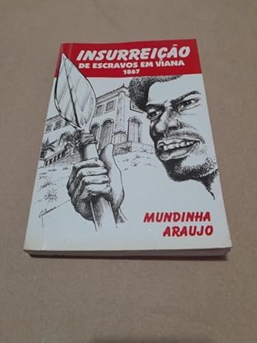 Ler Insurreicao De Escravos Em Viana, 1867 (Portuguese Edition), do autor Mundinha Araujo
