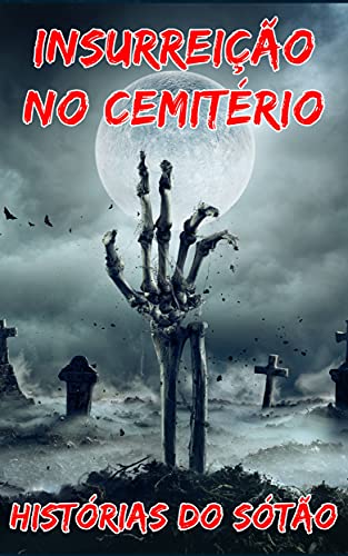 Ler Insurreição no cemitério, do autor Stories From The Attic
