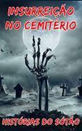 Ler Insurreição no cemitério, do autor Stories From The Attic