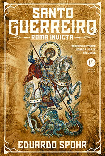 Ler Santo guerreiro: Roma invicta (Vol. 1), do autor Eduardo Spohr Ler Santo guerreiro: Roma invicta (Vol. 1), do autor Eduardo Spohr
