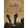 Ler Imalês: Fragmentos da Presença de Muçulmanos nas Revoltas contra a Escravidão no Brasil, do autor Sayid Marcos Tenório Ler Imalês: Fragmentos da Presença de Muçulmanos nas Revoltas contra a Escravidão no Brasil, do autor Sayid Marcos Tenório