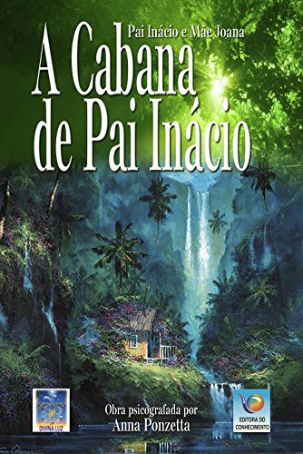 Ler A Cabana De Pai Inácio, do autor Anna Ponzetta