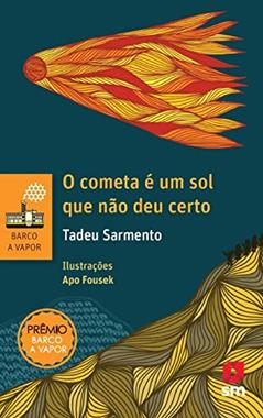 O Cometa É Um Sol que não Deu Certo, do autor Tadeu Sarmento