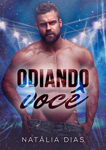 Ler Odiando você (Família Bittencourt Livro 3), do autor Natália Dias