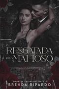 Ler Resgatada pelo Mafioso (Império Salvatore), do autor Brenda Ripardo