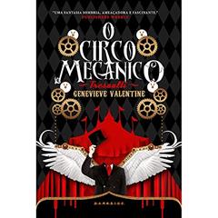 Circo Mecânico Tresalti - Classic Edition, do autor Genevieve Valentine