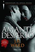 Ler Amante Desperto (Irmandade da Adaga Negra), do autor J. R. Ward Ler Amante Desperto (Irmandade da Adaga Negra), do autor J. R. Ward