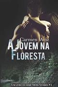 Ler A jovem na floresta: 1, do autor Carmen Weiz