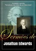 Ler Sermões de Jonathan Edwards: Incluindo o sermão "Pecadores nas mãos de um Deus irado"., do autor Jonathan Edwards