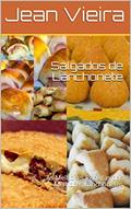 Ler Salgados de Lanchonete : As Melhores Receitas das Melhores Lanchonetes, do autor Jean Vieira