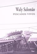 Ler Pescados vivos, do autor Waly Salomão
